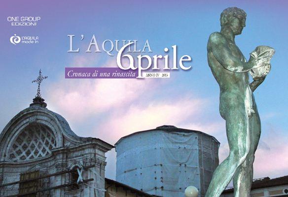 L'Aquila 6 aprile, Cronaca di una rinascita
